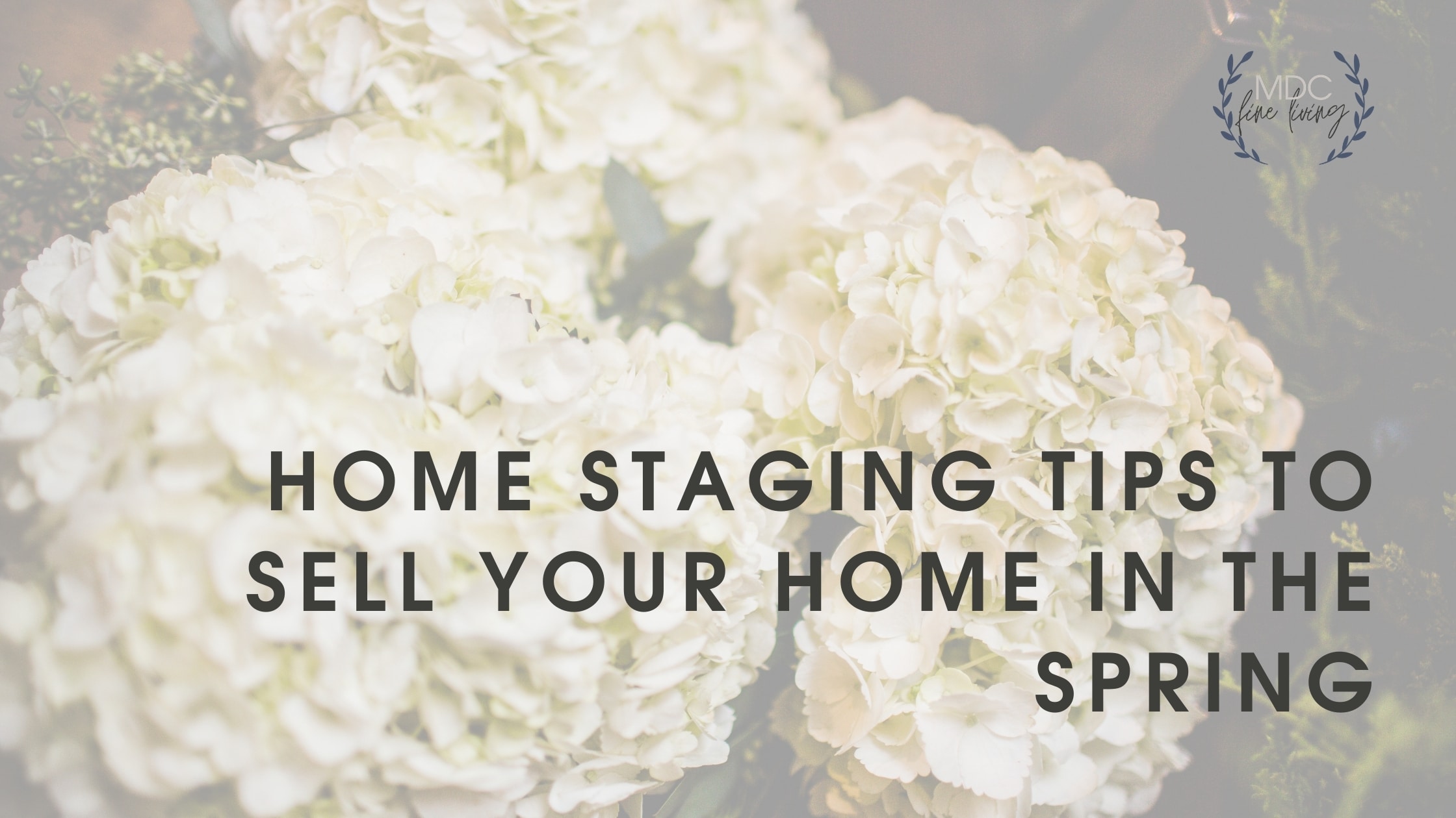 Title card for post that reads, "Home Staging Tips to sell your home this Spring."