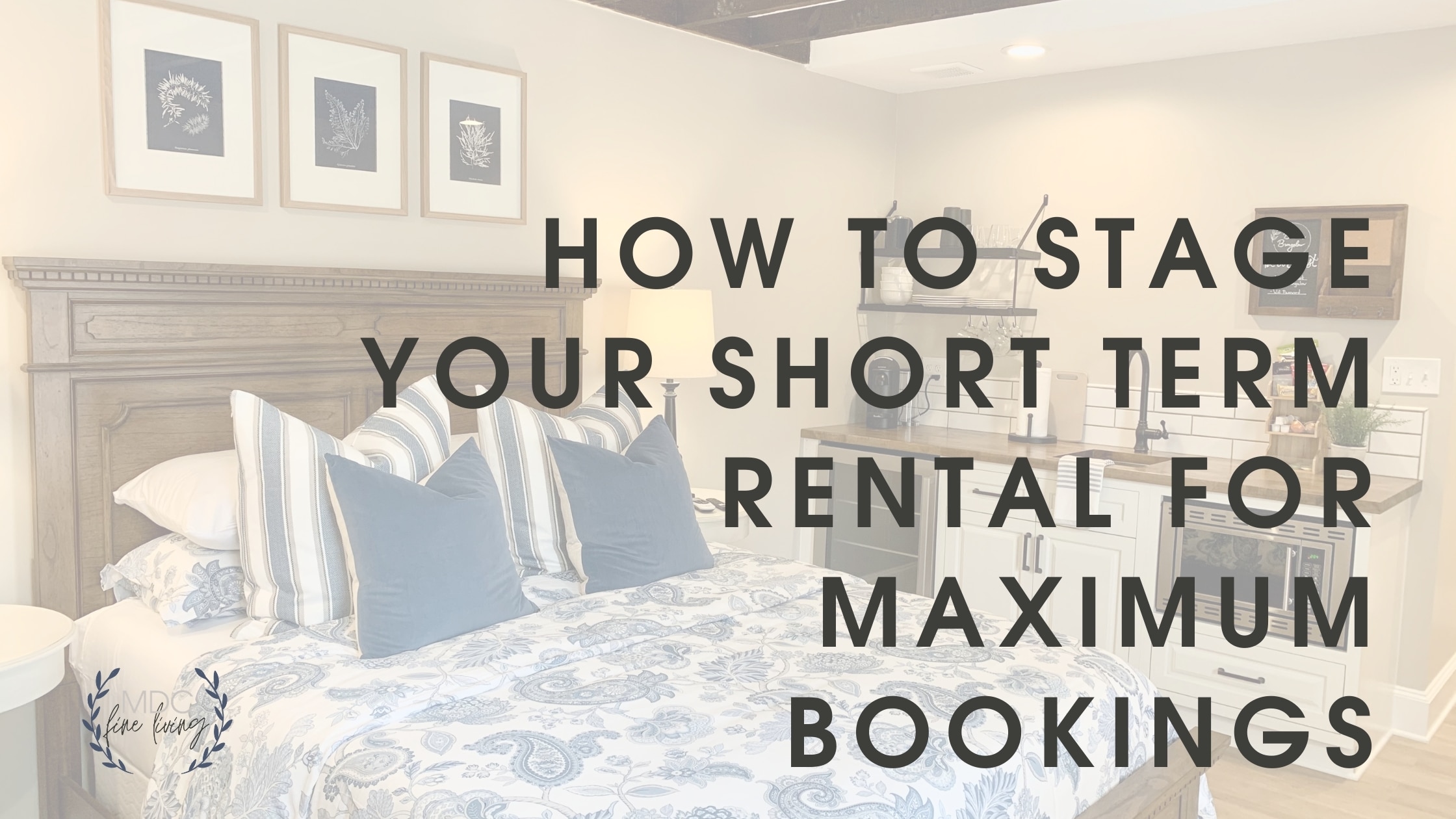 Title card for post that reads, "How to Stage Your Short Term Rental for Maximum Bookings."