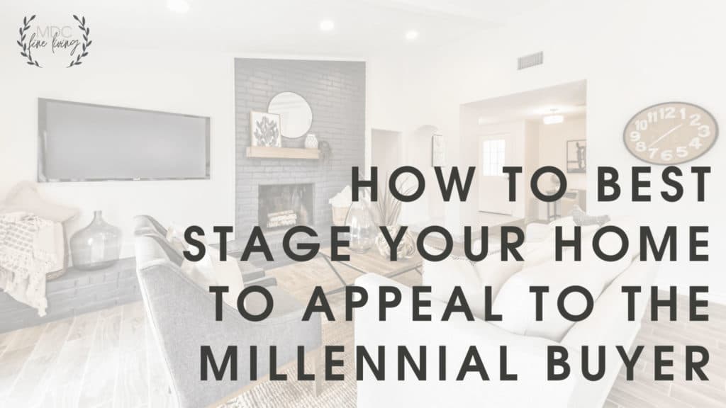 Title card for blog post that reads, "How to Best Stage Your Home to Appeal to the Millennial Buyer."