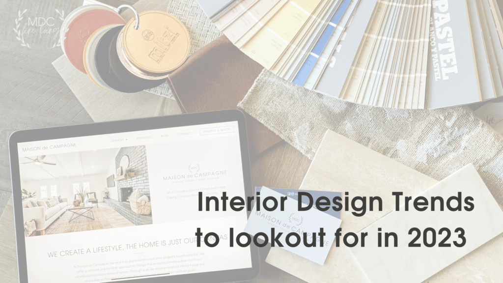 Interior Design Trends to look out for in 2023 - MDC - Galveston,TX